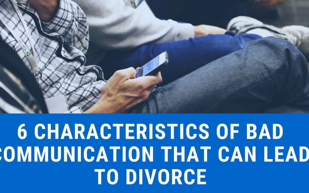 6 Characteristics of Bad Communication that Can Lead to Divorce