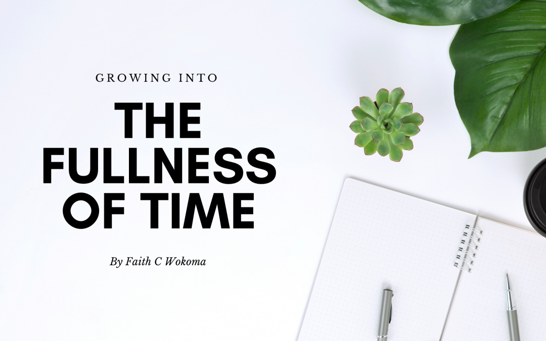 The fullness of time-A prophetic exhortation