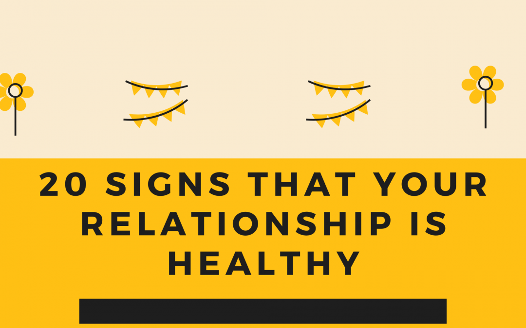 20 Signs That Your Relationship is Healthy